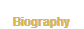 Biography